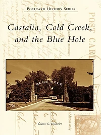 Castalia, Cold Creek, and the Blue Hole