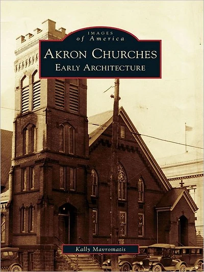 Akron Churches: Early Architecture