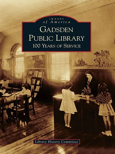 Gadsden Public Library: 100 Years of Service
