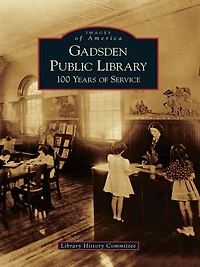 Gadsden Public Library: 100 Years of Service