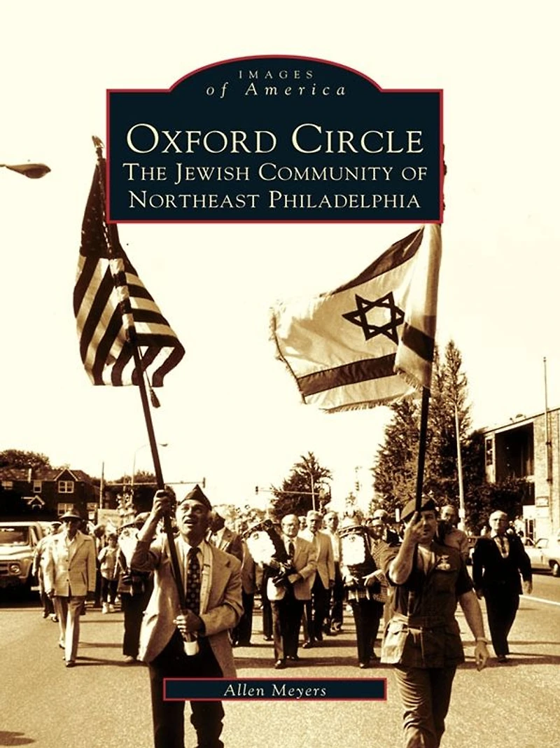 Oxford Circle: The Jewish Community of Northeast Philadelphia
