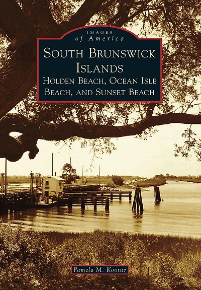 South Brunswick Islands: Holden Beach, Ocean Isle Beach, and Sunset Beach