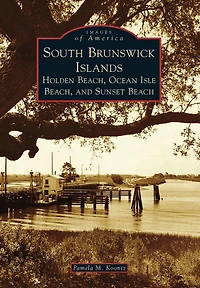 South Brunswick Islands: Holden Beach, Ocean Isle Beach, and Sunset Beach
