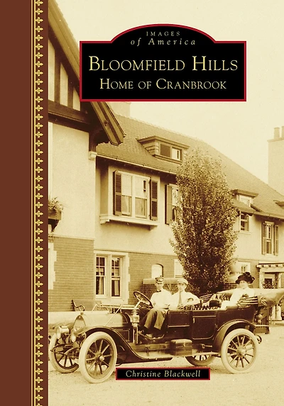 Bloomfield Hills: Home of Cranbrook