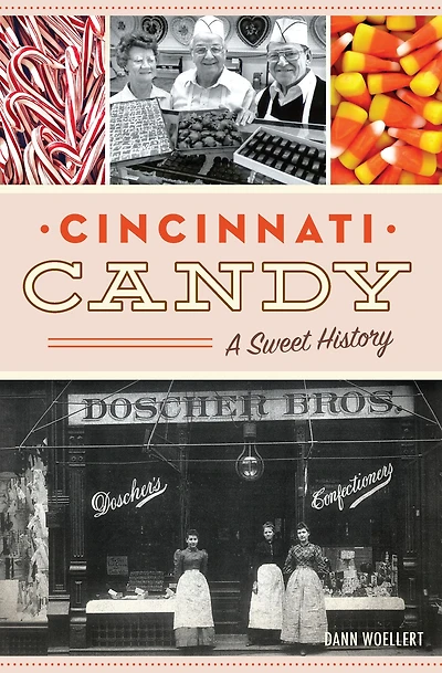 Cincinnati Candy: A Sweet History