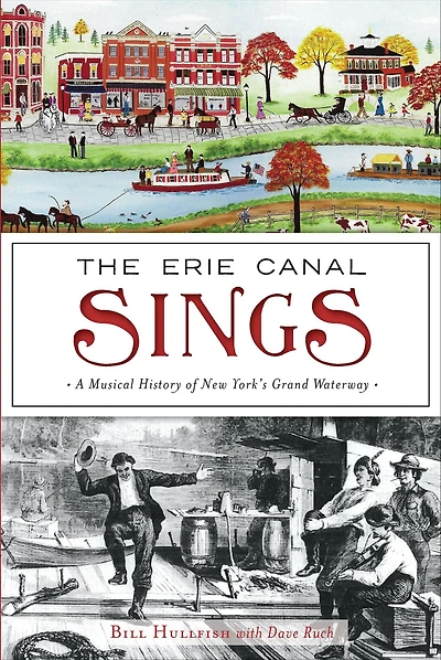 The Erie Canal Sings: A Musical History of New York's Grand Waterway