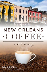 New Orleans Coffee: A Rich History