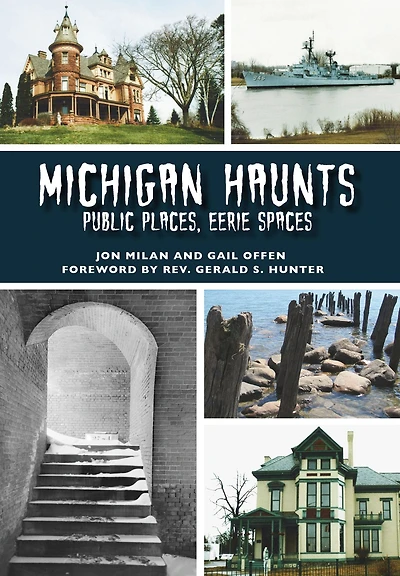 Michigan Haunts: Public Places, Eerie Spaces