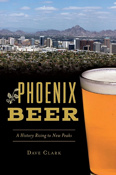 Phoenix Beer: A History Rising to New Peaks
