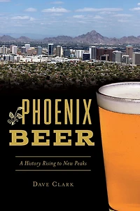 Phoenix Beer: A History Rising to New Peaks