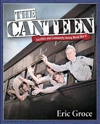 The Canteen: Sacrifice and Community during World War II