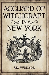 Accused of Witchcraft in New York