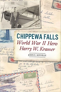 Chippewa Falls World War II Hero Harry W. Kramer