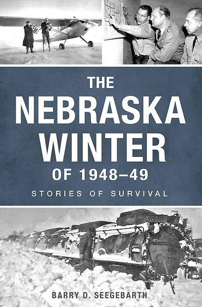 The Nebraska Winter of 1948-49: Stories Survival