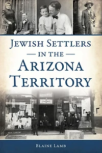 Jewish Settlers the Arizona Territory