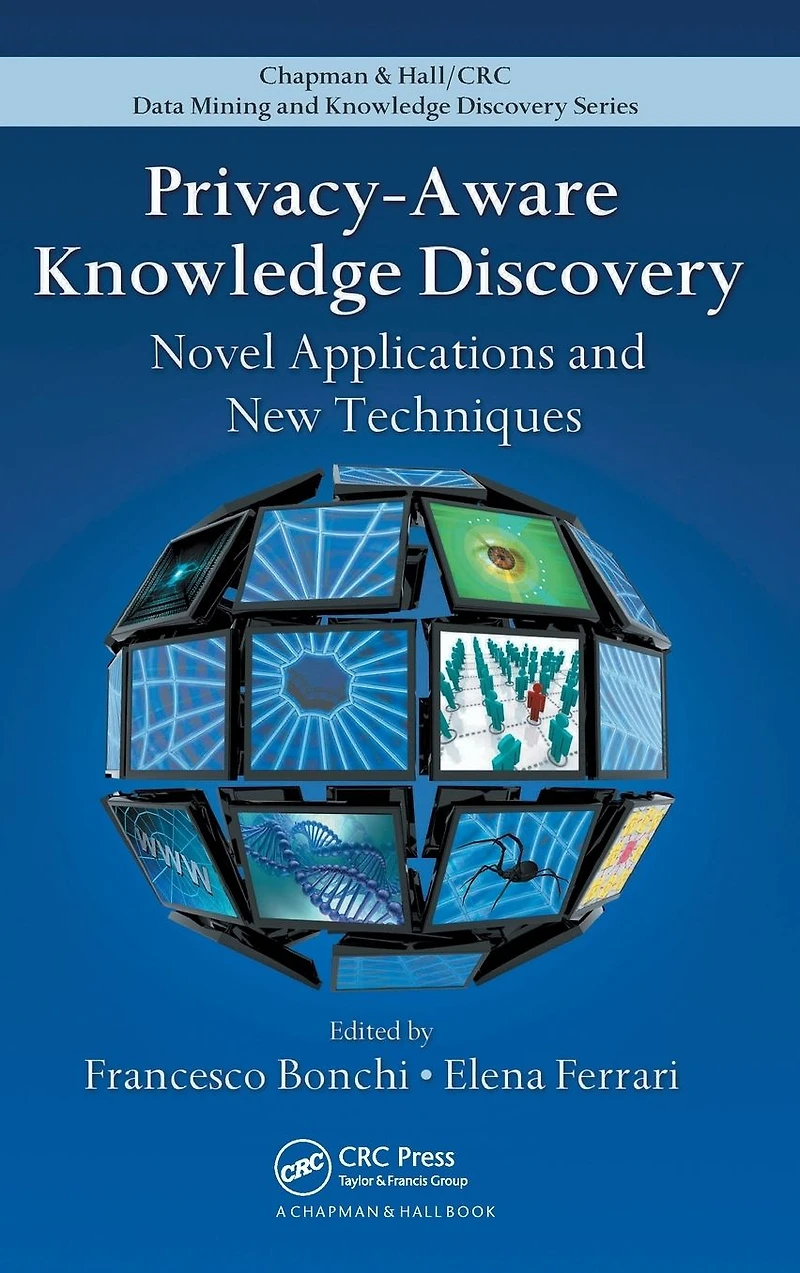 Privacy-Aware Knowledge Discovery: Novel Applications and New Techniques