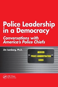 Police Leadership a Democracy: Conversations with America's Chiefs