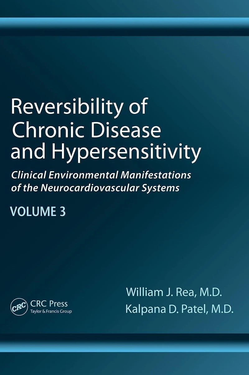 Reversibility of Chronic Disease and Hypersensitivity, Volume 3: Clinical Environmental Manifestations the Neurocardiovascular Systems