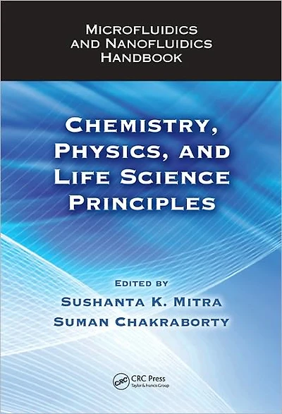 Microfluidics and Nanofluidics Handbook: Chemistry, Physics, Life Science Principles