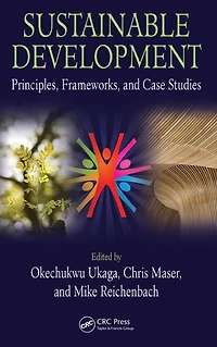 Sustainable Development: Principles, Frameworks, and Case Studies