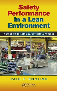 Safety Performance a Lean Environment: Guide to Building into Process