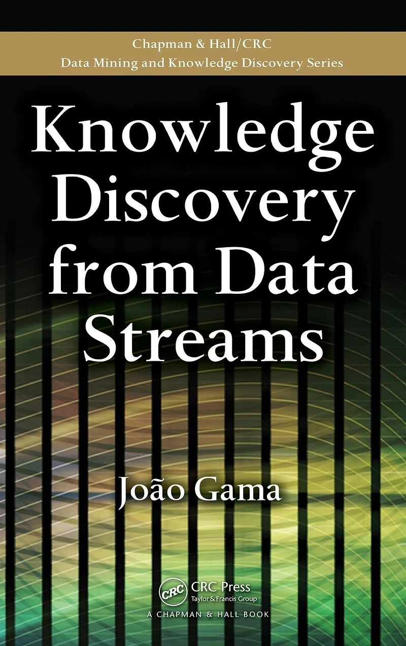 Knowledge Discovery from Data Streams