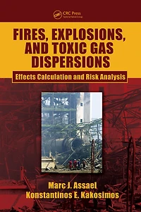 Fires, Explosions, and Toxic Gas Dispersions: Effects Calculation and Risk Analysis