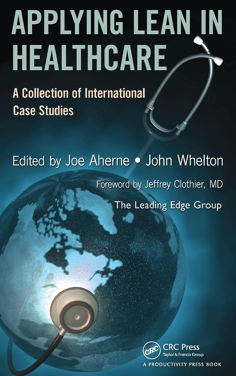 Applying Lean Healthcare: A Collection of International Case Studies