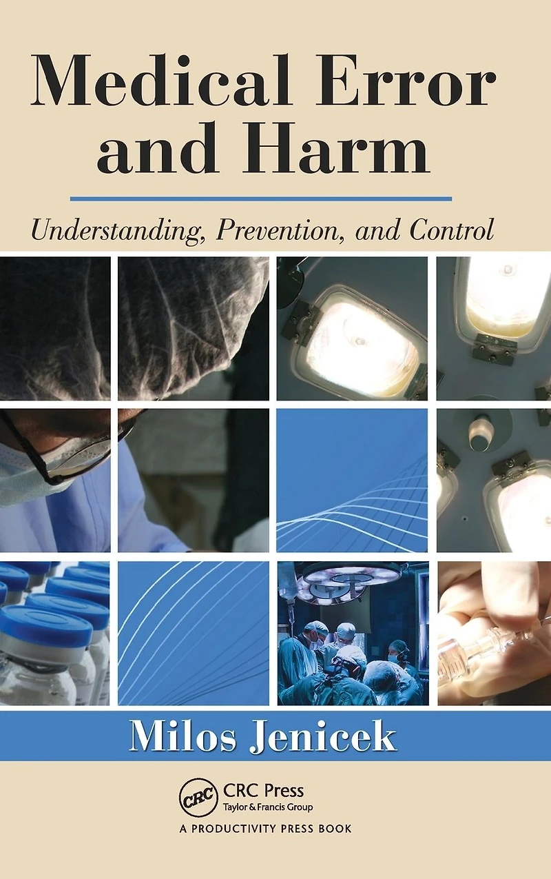 Medical Error and Harm: Understanding, Prevention, Control