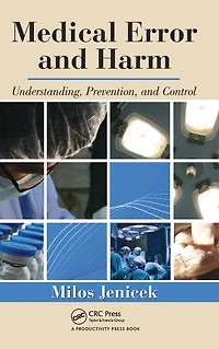 Medical Error and Harm: Understanding, Prevention, Control