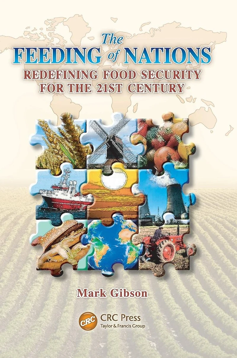 the Feeding of Nations: Redefining Food Security for 21st Century