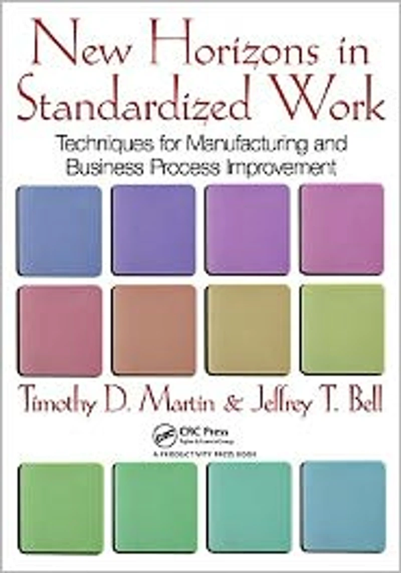 New Horizons Standardized Work: Techniques for Manufacturing and Business Process Improvement
