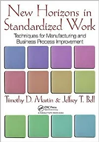 New Horizons Standardized Work: Techniques for Manufacturing and Business Process Improvement