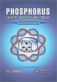 Phosphorus: Chemistry, Biochemistry and Technology, Sixth Edition