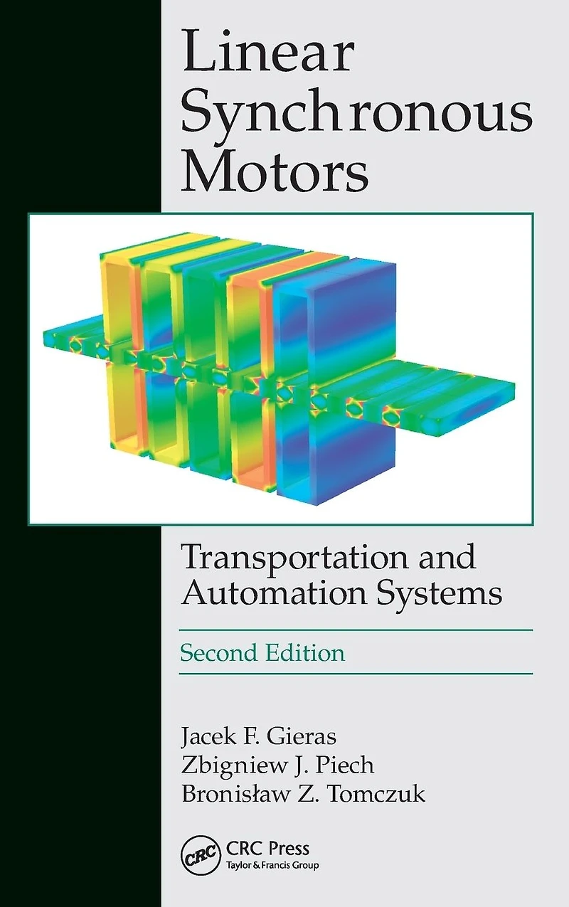 Linear Synchronous Motors: Transportation and Automation Systems, Second Edition