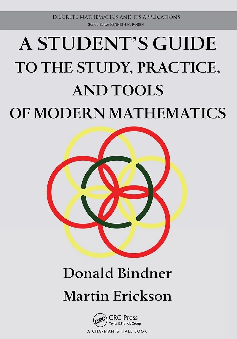 A Student's Guide to the Study, Practice, and Tools of Modern Mathematics