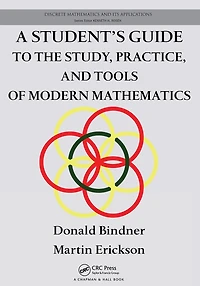 A Student's Guide to the Study, Practice, and Tools of Modern Mathematics