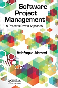 Software Project Management: A Process-Driven Approach