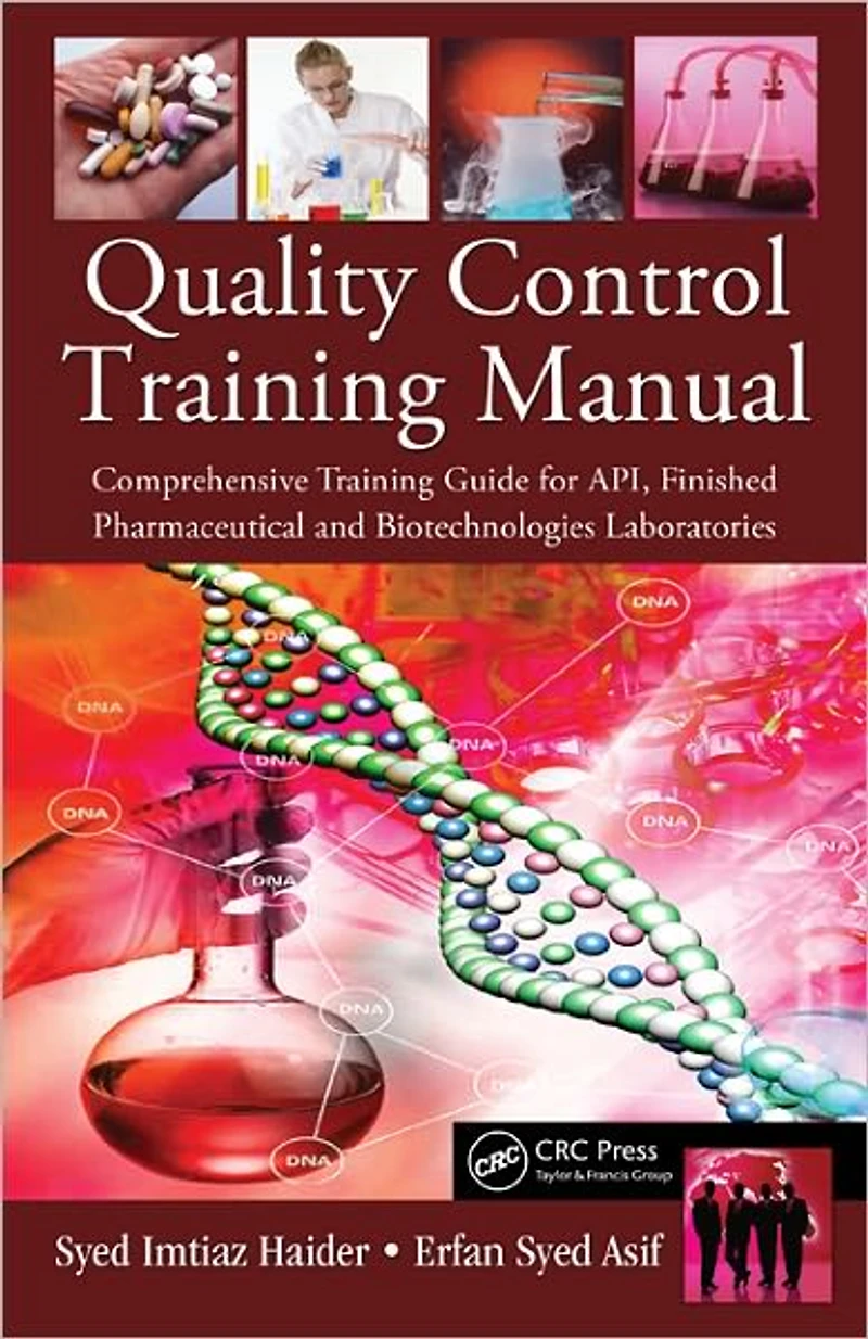 Quality Control Training Manual: Comprehensive Guide for API, Finished Pharmaceutical and Biotechnologies Laboratories