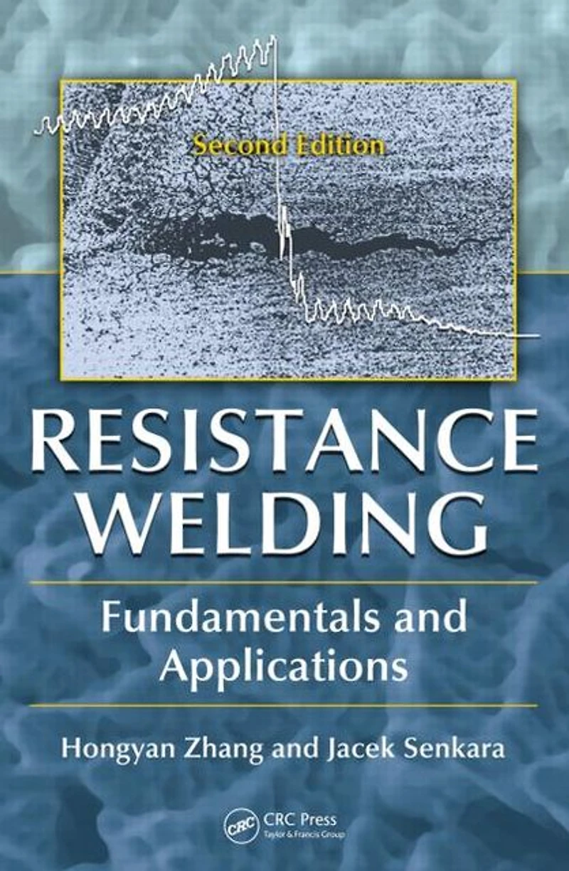 Resistance Welding: Fundamentals and Applications, Second Edition