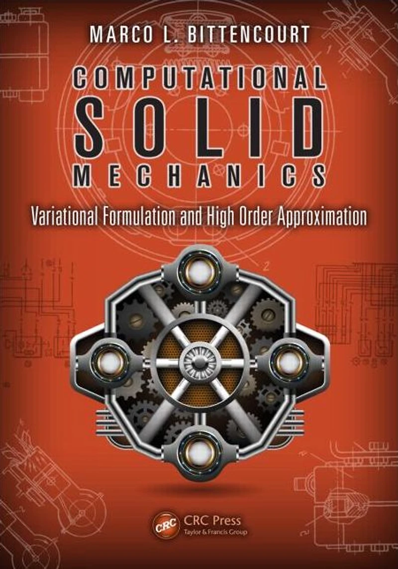 Computational Solid Mechanics: Variational Formulation and High Order Approximation