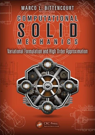 Computational Solid Mechanics: Variational Formulation and High Order Approximation