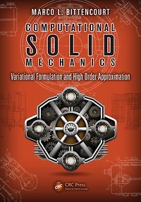 Computational Solid Mechanics: Variational Formulation and High Order Approximation