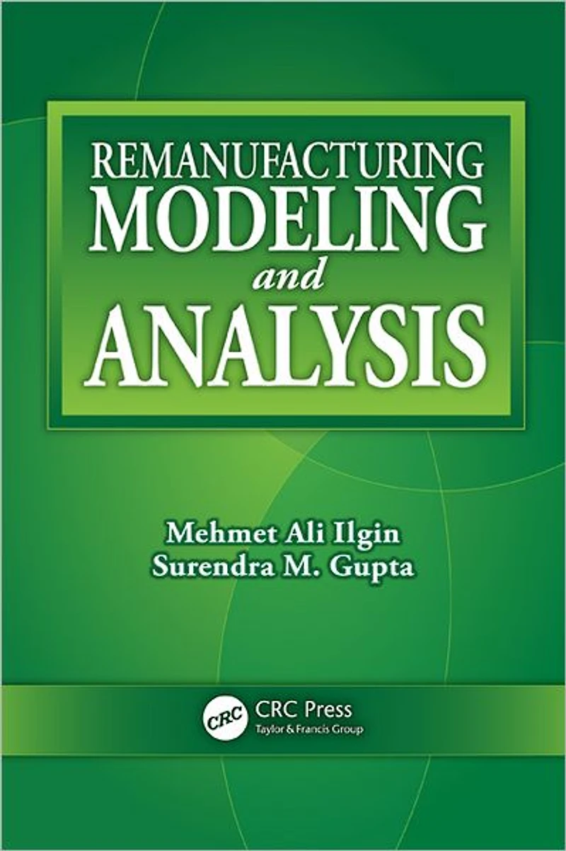 Remanufacturing Modeling and Analysis