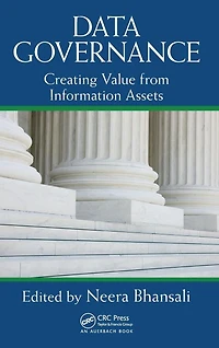 Data Governance: Creating Value from Information Assets