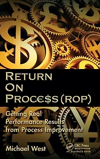 Return On Process (ROP): Getting Real Performance Results from Improvement