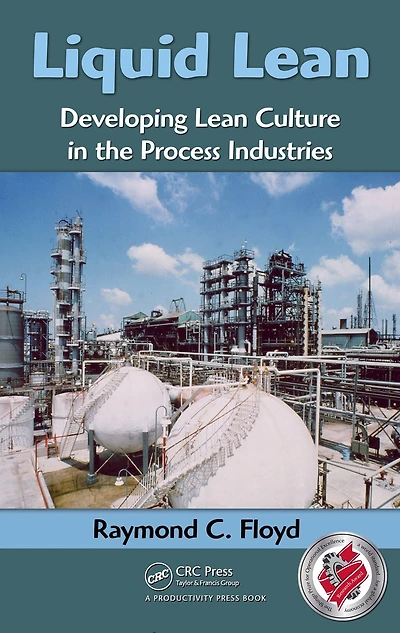Liquid Lean: Developing Lean Culture the Process Industries