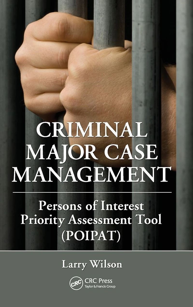 Criminal Major Case Management: Persons of Interest Priority Assessment Tool (POIPAT)