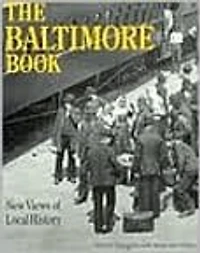 The Baltimore Book: New Views of Local History