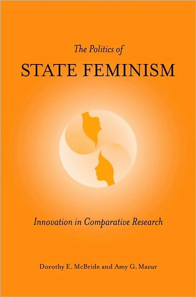 The Politics of State Feminism: Innovation in Comparative Research